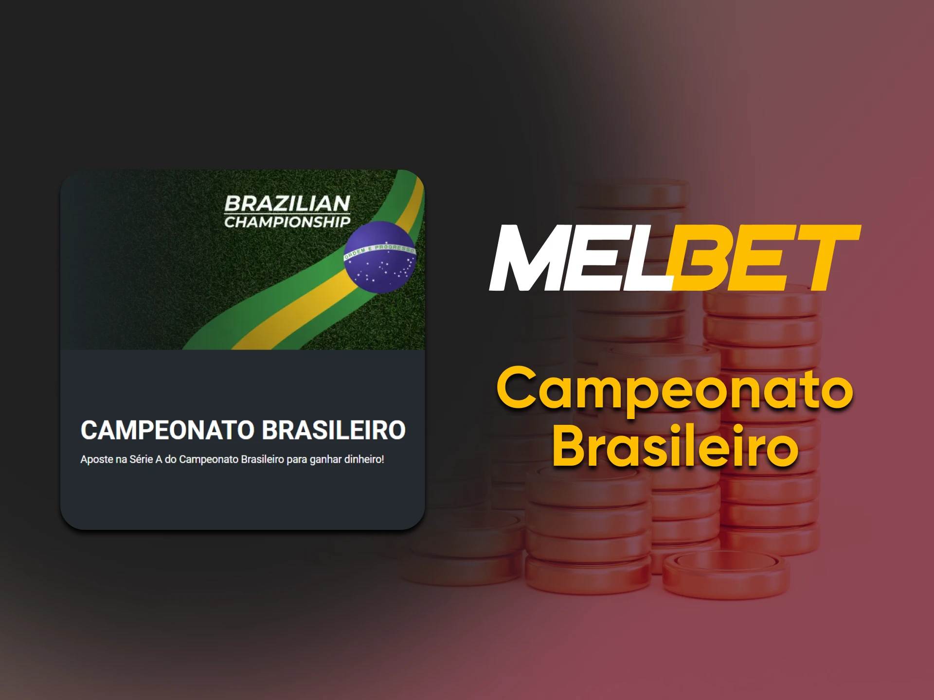 The Melbet website has a bonus for the Brazilian Championship.